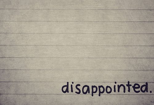 dissapointed